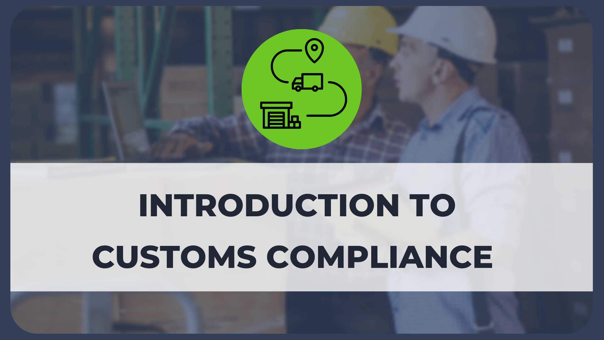 Introduction to Customs Compliance – October 13th